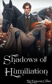 Shadows of Humiliation, Carter Deborah