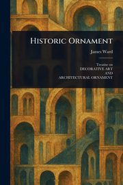 Historic Ornament, Ward James