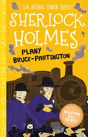 Klasyka dla dzieci Tom 17 Sherlock Holmes Plany Bruce-Partington, Doyle Arthur Conan