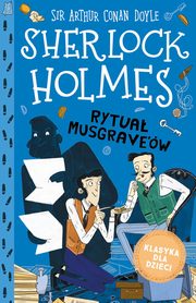 Klasyka dla dzieci Tom 18 Sherlock Holmes Rytua Musgrave'w, Doyle Arthur Conan