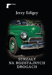 Strzay na rozstajnych drogach, Edigey Jerzy