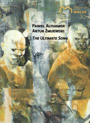 The ultimate song, Althamer Pawe, mijewski Artur