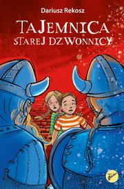 Na tropach tajemnic Tom 1 Tajemnica starej dzwonnicy, Rekosz Dariusz