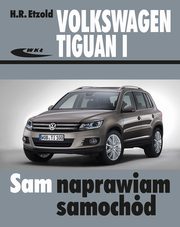 ksiazka tytu: Volkswagen Tiguan I (od X 2007 do XII 2015) autor: Etzold Hans-Rdiger