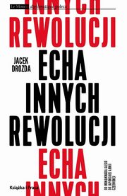 Echa innych rewolucji, Drozda Jacek