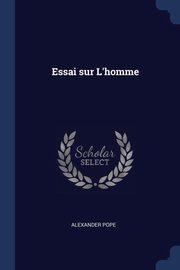 ksiazka tytu: Essai sur L'homme autor: Pope Alexander