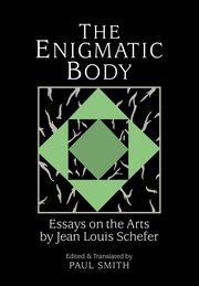 The Enigmatic Body, Schefer Jean Louis