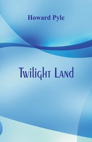 Twilight Land, Pyle Howard