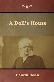 A Doll's House, Ibsen Henrik