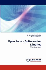 Open Source Software for Libraries, Mukherjee Bhaskar