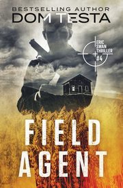 Field Agent, Testa Dom