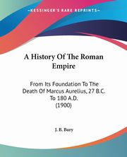 A History Of The Roman Empire, Bury J. B.