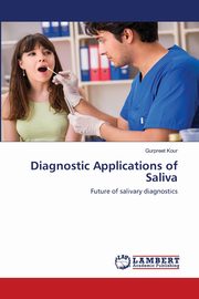 Diagnostic Applications of Saliva, Kour Gurpreet