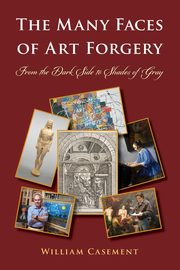 The Many Faces of Art Forgery, Casement William