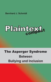 Plaintext compact. The Asperger Syndrome, Schmidt Bernhard J.