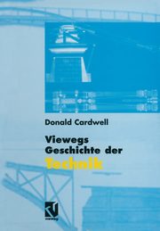 Viewegs Geschichte der Technik, Cardwell Donald