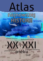 Atlas najnowszej historii XX i XXI wieku, 