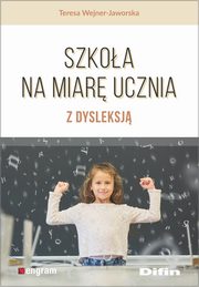 Szkoa na miar ucznia z dysleksj, Wejner-Jaworska Teresa