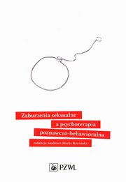 ksiazka tytu: Zaburzenia seksualne a psychoterapia poznawczo-behawioralna autor: 