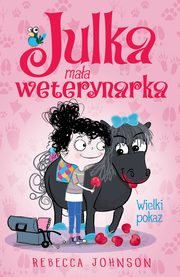 Julka Maa weterynarka Tom 2 Wielki pokaz, Johnson Rebecca
