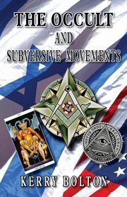 The Occult & Subversive Movements, Bolton Kerry