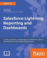 Salesforce Lightning Reporting and Dashboards, Yu Johan