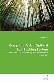 Computer Aided Opitmal Log Bucking System, Liu Jingang
