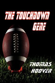 The Touchdown Gene, Hoover Thomas