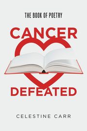 Cancer Defeated, Carr Celestine