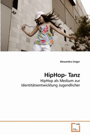 HipHop- Tanz, Unger Alexandra