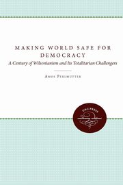 Making the World Safe for Democracy, Perlmutter Amos