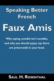 Speaking Better French, Rosenthal Saul H.