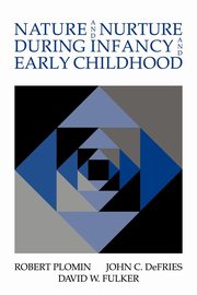 ksiazka tytu: Nature and Nurture During Infancy and Early Childhood autor: Plomin Robert