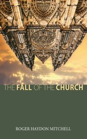 The Fall of the Church, Mitchell Roger Haydon