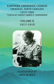 Eastern Cherokee Census, Cherokee, North Carolina, 1915-1922,  Volume II (1917-1918), 