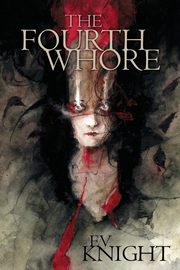 The Fourth Whore, Knight EV