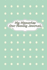 ksiazka tytu: My Memories - Our Family Journal autor: Blokehead The