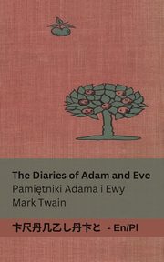 The Diaries of Adam and Eve / Pamitniki Adama i Ewy, Twain Mark