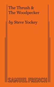 The Thrush & The Woodpecker, Yockey Steve