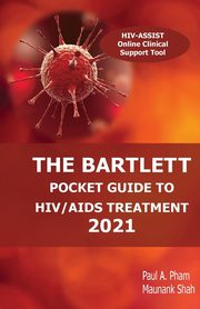 The Bartlett Pocket Guide to HIV/AIDS Treatment 2021, Pham Paul A.