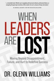 When Leaders are Lost, Williams Dr. Glenn