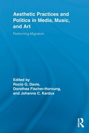 Aesthetic Practices and Politics in Media, Music, and Art, 