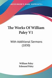 The Works Of William Paley V1, Paley William