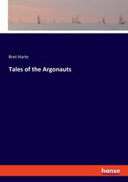 Tales of the Argonauts, Harte Bret