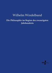 Die Philosophie im Beginn des zwanzigsten Jahrhunderts, Windelband Wilhelm