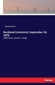 Buckland Centennial, September 10, 1879, Anonymous