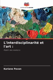 L'interdisciplinarit et l'art, Pavan Kariane