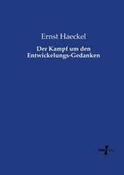 Der Kampf um den Entwickelungs-Gedanken, Haeckel Ernst