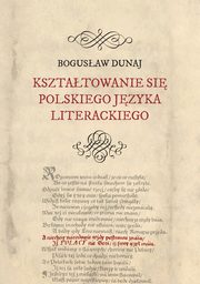 Ksztatowanie si polskiego jzyka literackiego, Dunaj Bogusaw