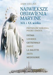 Najwiksze Objawienia Maryjne XIX i XX wieku, Andy Collins